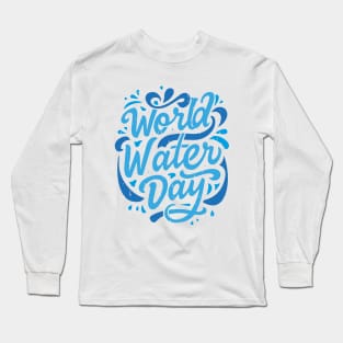 World Water Day – March Long Sleeve T-Shirt